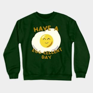 Have an Eggcellent Day Crewneck Sweatshirt